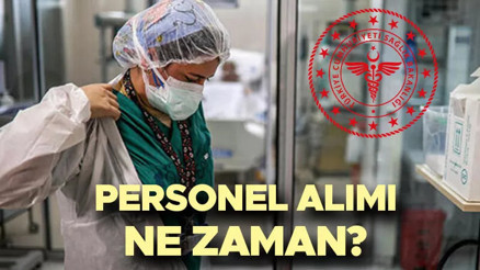 Sağlık Bakanlığı personel alımı için 85 bin kadro.... Sağlık Bakanlığı personel alımı başvuruları ne zaman