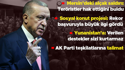 Erdoğandan Mersindeki alçak saldırıya ilişkin ilk sözler: Teröristler hak ettiğini buldu