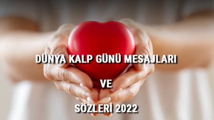 Dünya Kalp Günü ne zaman 2022 Dünya Kalp Günü mesajları ve sözleri Dünya Kalp Günü ne zaman 2022 Dünya Kalp Günü mesajları ve sözleri