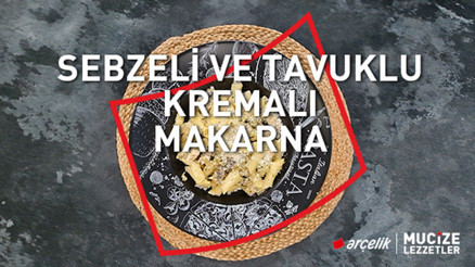 Sebzeli ve tavuklu kremalı makarna tarifi | Mucize Lezzetler