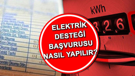 Elektrik Tüketim Desteği başvurusu nasıl yapılır, kimler yararlanacak Aylık 350 ila 650 TL  arası destek İşte  elektrik yardımı başvuru şartları
