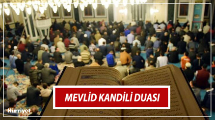 KANDİL DUASI: Mevlid Kandilinde okunacak dualar ve sureler nelerdir İşte kandil gecesi duaları Türkçe ve Arapça okunuşu