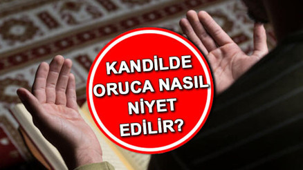 Mevlid Kandili orucu için niyet nasıl getirilir Mevlid Kandilinde oruca nasıl niyet edilir