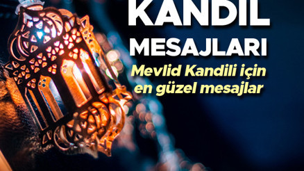 KANDİL MESAJLARI ÖZEL | Yeni, anlamlı, farklı, dualı Mevlid Kandili için (7 Ekim) hazırlanmış en güzel mesajlar... Bugünün anlamına özel; sözler ve resimli mesajlar