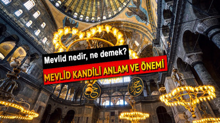Mevlid nedir, ne demek Mevlid Kandilinde ne oldu, neden kutlanıyor