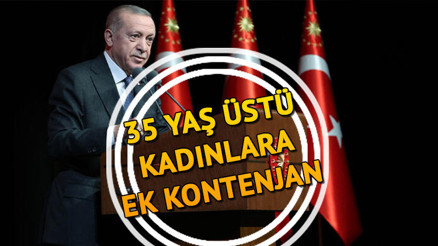 Cumhurbaşkanı Erdoğan açıkladı... 35 yaş üzeri kadınlar için ön lisans ve lisans programlarında ek kontenjan