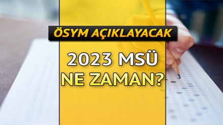 MSÜ sınav tarihi merak ediliyor.... 2023 MSÜ sınavı ne zaman