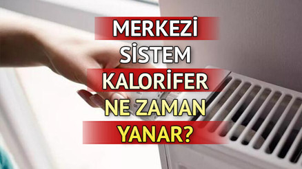 2022de merkezi sistem kaloriferin açılış tarihi merak ediliyor... Merkezi sistem kalorifer ne zaman yanar
