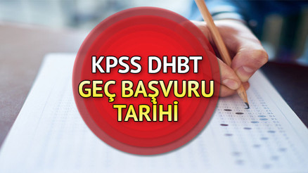KPSS DHBT geç başvuru tarihi ne zaman, nasıl yapılır 2022 KPSS DHBT başvuruları için son günler KPSS DHBT geç başvuru tarihi ne zaman, nasıl yapılır 2022 KPSS DHBT başvuruları için son günler