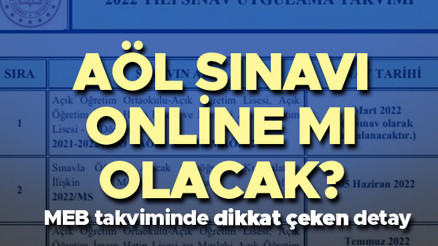 AÖL SINAVI NE ZAMAN, ONLİNE MI | MEB takvimde merak edilen soruyu açıkladı... İşte 2022 AÖL sınav takviminde dikkat çeken detay