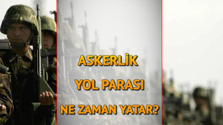 Askerlik yol parası ne zaman yatar, ne kadar veriliyor 2022 Askerlik yol ücreti nereden alınır, nasıl hesaplanır