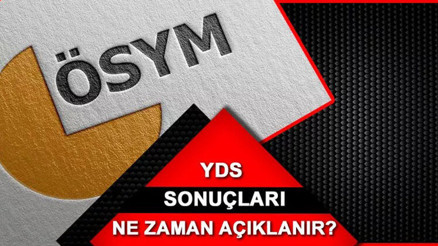YDS ne zaman açıklanacak ÖSYM 2022 YDS/2 sonuçları için geri sayım başladı