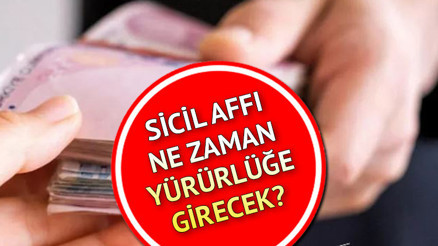 Sicil affı TBMMden geçti... Sicil affı Resmi Gazetede yayınlandı mı