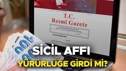 Sicil affı Resmi Gazetede yayımlandı mı, ne zaman çıkacak Kredi sicil affında son dakika gelişmeleri: Bankaya borçlu 10 milyon civarı vatandaş yararlanacak