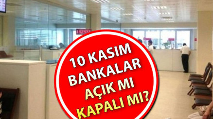 10 Kasım bankalar kapalı mı, açık mı Bugün bankalar açık mı, kapalı mı olacak Perşembe günü banka çalışma saatleri…