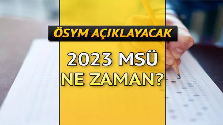 MSÜ OTURUMU: MSÜ sınavı başvurusu ne zaman 2023 MSÜ ne zaman yapılacak