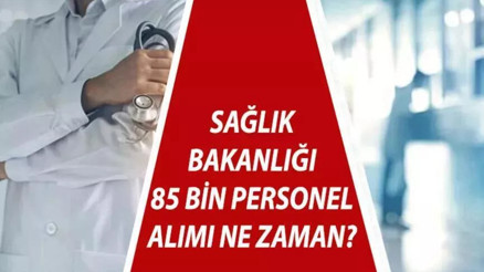 SAĞLIK BAKANLIĞI MÜLAKATSIZ PERSONEL ALIMI: 2022 Sağlık Bakanlığı personel alımı başvuruları ne zaman