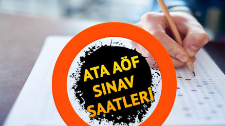 ATA AÖF sınavı saat kaçta bitiyor, kaç saat sürecek 2022 ATA AÖF oturum saatleri