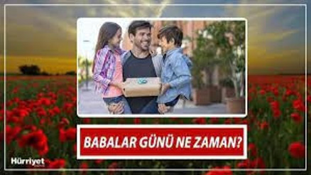 2023 Babalar Günü ne zaman İşte Babalar Günü kutlama tarihi