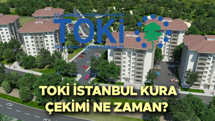 İstanbul TOKİ kura tarihi belli oldu mu  TOKİ İstanbul (Arnavutköy ve Başakşehir) kurası ne zaman (TOKİ 2+1 ve 3+1 konut kura çekimi takvimi)