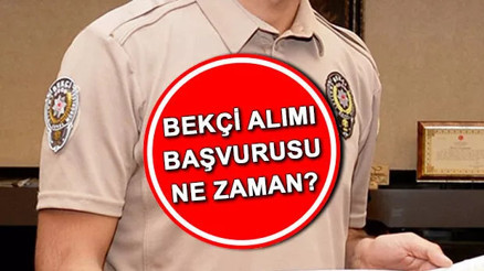 Polis Akademisi bekçi alımı yapacak: Bekçi alımı başvuruları ne zaman başlayacak