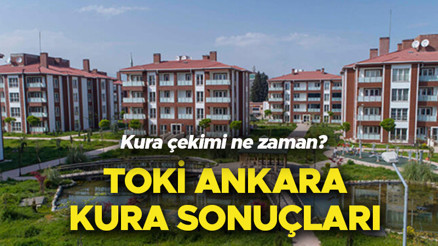 Ankara TOKİ kura çekimi ne zaman, saat kaçta TOKİ Ankara Kahramankazan, Polatlı ve Kızılcahamam kura takvimi belli oldu Sonuçlar a.toki.gov.trde olacak