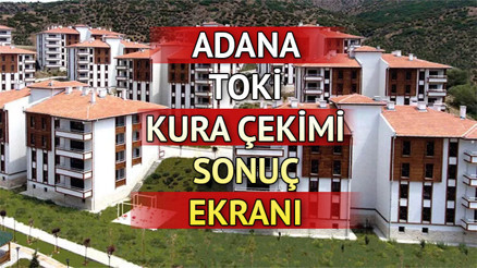 ADANA TOKİ KURA SONUÇLARI SORGULAMA EKRANI (CANLI İZLE): TOKİ ADANA (Sarıçam, Yumurtalık, Kozan, Tufanbeyli, İmamoğlu) kura sonuçları ve isim listesi açıklandı mı ADANA TOKİ KURA SONUÇLARI SORGULAMA EKRANI (CANLI İZLE): TOKİ ADANA (Sarıçam, Yumurtalık, Kozan, Tufanbeyli, İmamoğlu) kura sonuçları ve isim listesi açıklandı mı