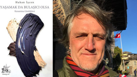 Hakan İşcen, korona sürecini satırlara döktü: Keşke Yaşamak da Bulaşıcı Olsa”