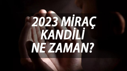 2023 MİRAÇ KANDİLİ ne zaman İşte, Diyanet’in açıkladığı dini günler takvimi (Kandil tarihleri) 2023 MİRAÇ KANDİLİ ne zaman İşte, Diyanet’in açıkladığı dini günler takvimi (Kandil tarihleri)