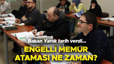 ENGELLİ MEMUR ATAMASI NE ZAMAN 2023 Bakan Yanık tarih verdi: Cumhurbaşkanı Erdoğan açıklayacak... (EKPSS yerleştirme sonuçlarında son durum)