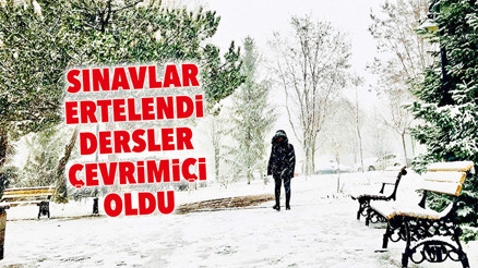 Sınavlar ertelendi, dersler çevrimiçi oldu