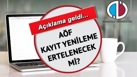 AÖF KAYITLARI NE ZAMAN, ERTELENDİ Mİ  10 ilde 2023 Açıköğretim bahar dönemi kayıt yenileme ücreti alınmayacak... Anadolu Üniversitesinden açıklama geldi
