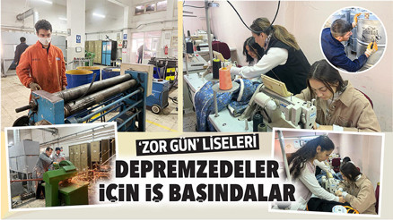 ‘Zor gün’ liseleri: Depremzedeler için iş başındalar