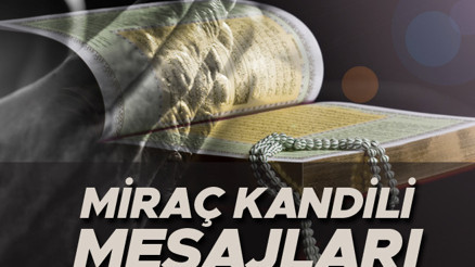 Miraç Kandili Mesajları 2023 |  Dualı, anlamlı, kısa yazılar ile hayırlı kandiller dileyin... İşte Kurumsal, arkadaşa, yakınlarınıza ileteceğiniz Miraç kandili mesajları ve sözlerden seçenekler