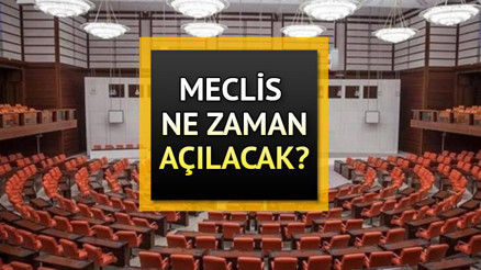 MECLİSİN AÇILIŞ TARİHİ: Meclis (TBMM) ne zaman açılacak, toplanacak TBMM görüşmeleri hangi gün başlayacak AK Partiden yeni açıklama: Tarih ertelendi...