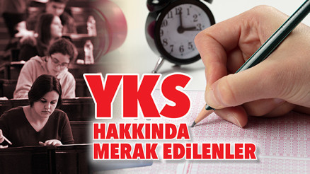 YKS hakkında merak edilenler