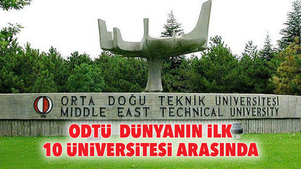 ODTÜ dünyanın ilk 10 üniversitesi arasında