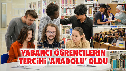 Yabancı öğrencilerin tercihi ‘Anadolu’ oldu