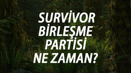 SURVİVOR BİRLEŞME PARTİSİ TARİHİ 2023 | Survivor’da 1 milyon TL’lik ödül Survivor birleşme partisi ne zaman, hangi gün