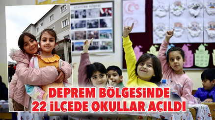 Deprem bölgesinde 22 ilçede okullar açıldı