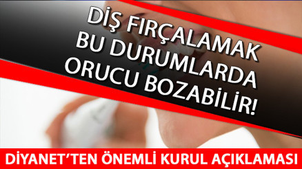Diş fırçalamak orucu bozar mı Diyanetten önemli açıklama Diş fırçalamak orucu bozar mı Diyanetten önemli açıklama