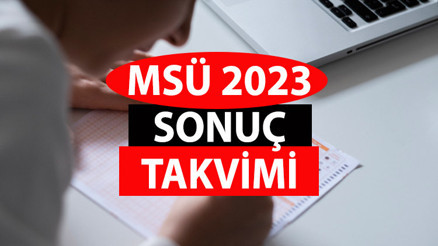 MSÜ SONUÇLARI NE ZAMAN AÇIKLANACAK 2023  ÖSYM sonuç takvimini açıkladı… MSÜ sonuçları erken mi, hangi tarihte duyurulacak