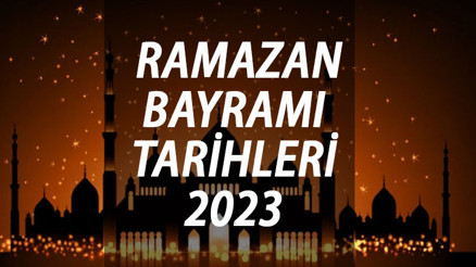 RAMAZAN BAYRAMI TARİHİ: 2023 Ramazan bayramı ne zaman başlıyor, tatil kaç gün uzayacak mı