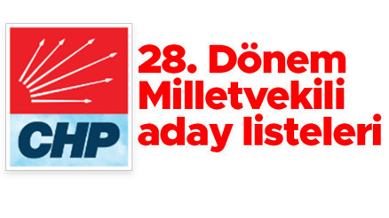 CHP MİLLETVEKİLİ ADAY LİSTESİ (İSİM İSİM) | 28. Dönem CHP milletvekili aday listesi belli oldu mu 2023 milletvekili adayları kimler İşte İstanbul, Ankara İzmir ve il il adaylar