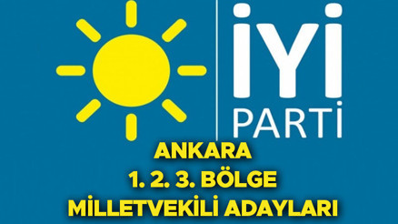 İYİ Parti Ankara milletvekili adayları kim oldu 2023 seçimleri İYİ Parti Ankara milletvekili aday listesi açıklandı: İşte 2023  Ankara 1. 2 ve 3. bölge İYİ Parti milletvekili adayları isimleri