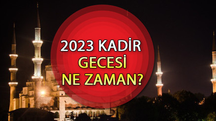 KADİR GECESİ TARİHİ 2023 | Kadir Gecesi ne zaman, Ramazanın kaçıncı günü İşte Kadir Gecesinde yapılacaklar...