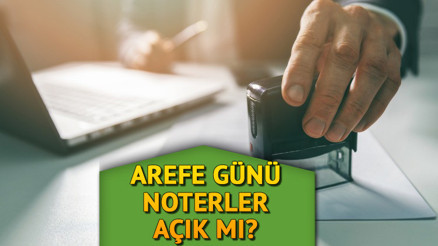 Arefe günü ve bayramda noterler açık mı Ramazan Bayramında noterler çalışıyor mu