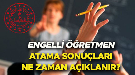 Engelli öğretmen atama sonuçları ne zaman açıklanacak 2023 MEB takvimi ile belli oldu 3 bin 500 engelli öğretmen tercih sonucu sorgulama Engelli öğretmen atama sonuçları ne zaman açıklanacak 2023 MEB takvimi ile belli oldu 3 bin 500 engelli öğretmen tercih sonucu sorgulama