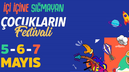 ‘Çocukların Festivali’ 5-6-7 Mayıs’ta