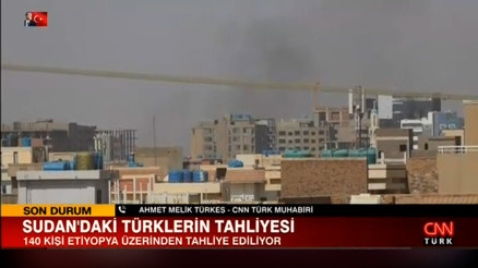 Sudanda Türklerin tahliyesi... 140 kişi Etiyopya üzerinden tahliye ediliyor Sudanda Türklerin tahliyesi... 140 kişi Etiyopya üzerinden tahliye ediliyor